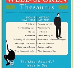 The Well-Spoken Thesaurus: The Most Powerful Ways to Say