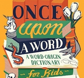 Once Upon a Word: A Word-Origin Dictionary for Kids PDF下载