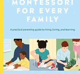 Montessori for Every Family A Practical Parenting Guide DK2021
