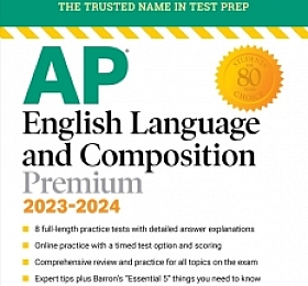 AP English Language and Composition Premium, 2023-2024 (Barron’s Test Prep) (2022)