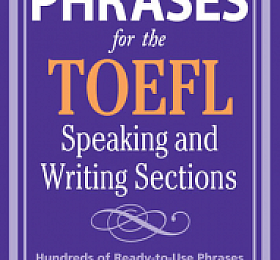 Perfect Phrases for the TOEFL Speaking and Writing Sections