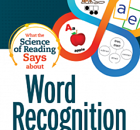 What the Science of Reading Says about Word Recognition (2022)