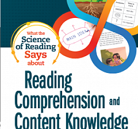 What the Science of Reading Says about Reading Comprehension and Content Knowledge (2022)