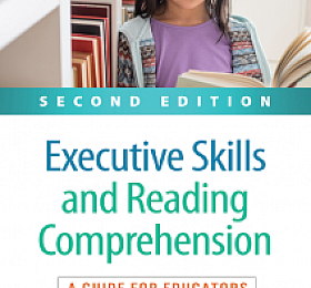 Executive Skills and Reading Comprehension A Guide for Educators 2nd 2023