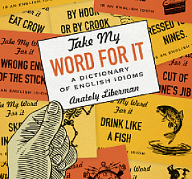 Take My Word for It A Dictionary of English Idioms 2022