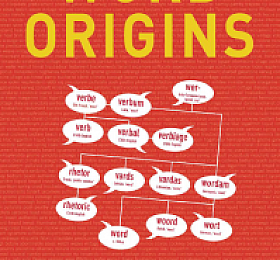 Word Origins The Secret Histories of English Words from A to Z