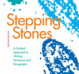 Stepping Stones  A Guided Approach to Writing Sentences and Paragraphs Second Edition