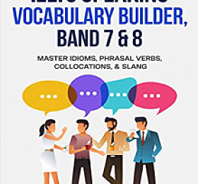 Phrasal Verbs for the IELTS Speaking Test, Band 7-8